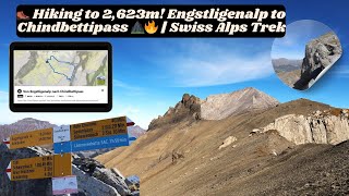 Swiss Hiking : Engstligenalp to Chindbettipass Adventure / 🏔️ Epic 2,623m 🔥🇨🇭