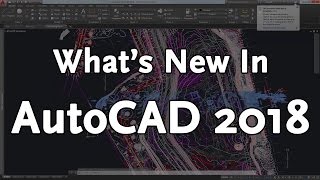 AutoCAD 2018 What's New | Autodesk Virtual Academy