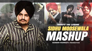 Sidhu Moose Wala Mashup | Tribute The Legend | Naresh Parmar