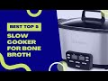 Best Slow Cooker For Bone Broth | Top 5 Pics