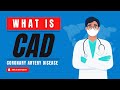 What is Coronary artery disease (CAD.)?