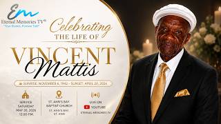 Celebration of Life: Mr. VINCENT MATTIS