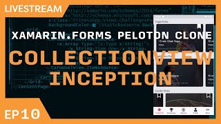 Live Stream: Building a Peloton Clone with Xamarin.Forms - CollectionView Inception!