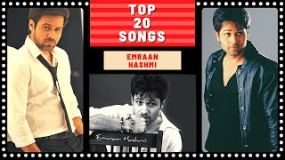 Top 20 EMRAAN HASHMI Songs
