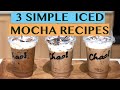 EASY ICED MOCHA RECIPES: 3 WAYS - USING INSTANT COFFEE, REGULAR BREWED COFFEE AND ESPRESSO