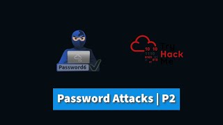 Password Attacks Explained | Part Two | TryHackMe