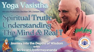 Spiritual Truth: Understanding The Mind \u0026 Real I with Yoga Vasistha