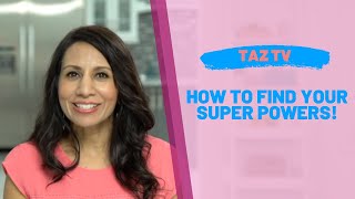 TazTV | How to Find You Super Powers!