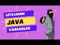 Java Variable - Lets learn about int, double, string and more