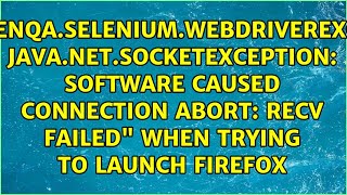 java.net.SocketException: Software caused connection abort: recv failed" when trying to launch...