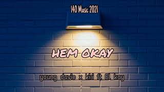 Hem Okay_Young davie X Kiri ft El kay (2021)