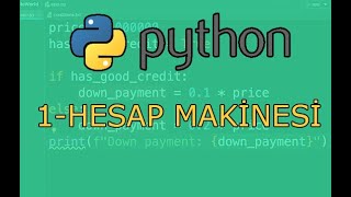 1. UYGULAMA-PYTHON İLE HESAP MAKİNESİ YAPIMI