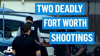 Fort Worth Police Investigating Two Deadly Shootings Nbcdfw