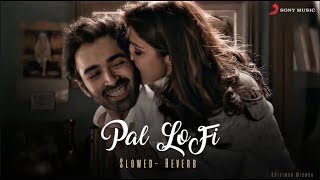 Pal - Lofi Flip | Official LoFi | Kritiman Mishra | Arijit Singh | Jalebi | Sony Music India