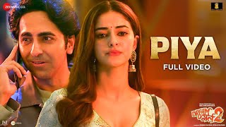 Piya - Full Video | Dream Girl 2 | Ayushmann Khurrana \u0026 Ananya Panday | Arko ft. Jubin Nautiyal