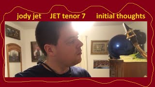 Jody Jazz JET Tenor 7 - PART 2 - Initial Thoughts