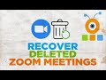 How to Recover Deleted Zoom Meetings