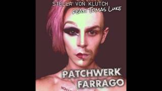 Stella Von Klutch feat. Tomas Luke - Patchwerk Farrago [Cover Medley]