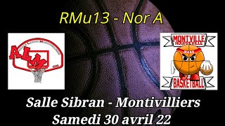 RMu13 Nor A : AL Montiviliiers - Montville Basketball - 30/04/22