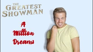 A Million Dreams // The Greatest Showman