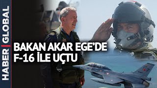 Hulusi Akar F-16 ile Uçtu, Yunanistan'ı Hedef Aldı!