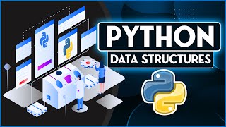 Python Data Structures in 30 Minutes