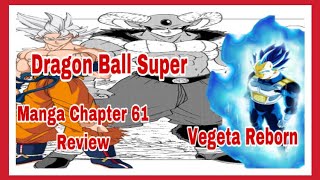 Dragon Ball Super - Manga Chapter 61 Review Vegeta Reborn