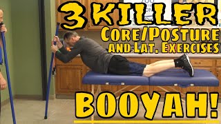 3 Killer Core/Posture and Lat. Exercises- BOOYAH!