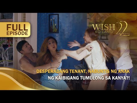 Desperadang tenant, nabuntis ng anak ng kaibigang tumulong sa kanya?! (Full Episode) | Wish Ko Lang