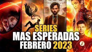 SERIES QUE LLEGAN EN FEBRERO 2023 | LAS MAS ESPERADAS!