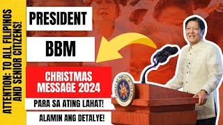 ⛔ TO FILIPINOS AND SENIOR CITIZENS! PRESIDENT BBM CHRISTMAS MESSAGE 2024 PARA SA ATING LAHAT!