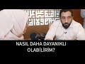 NASIL DAHA DAYANIKLI OLABİLİRİM? #noumanalikhan