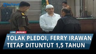 Tolak Pledoi, Jaksa Penuntut Umum Tetap Tuntut Ferry Irawan 1 Tahun 6 Bulan Penjara