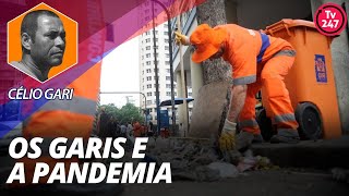 Os garis e a pandemia - Com Célio Gari