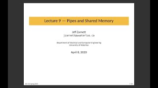 ECE 252 Lecture 9: Pipes and Shared Memory