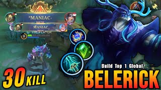 Belerick 30 Kills with 2x MANIAC!! Super Killing Machine!! - Build Top 1 Global Belerick ~ MLBB