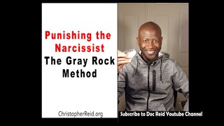 Punishing the Narcissist...The Gray Rock Method