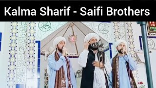 Kalma Sharif - La ila Ha illallah Ho - Kalma - Saifi Brothers Kalma Video - Mehfil Naat Chakwal Rwp