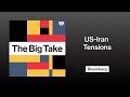 Are Tensions Easing Between The US And Iran? | The Big Take