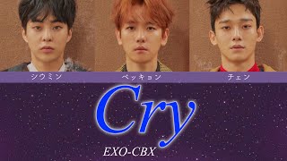 【Cry】EXO-CBX 엑소 (日本語字幕/歌詞)