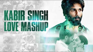 Kabir Singh | Mashup | 2020 (Official)