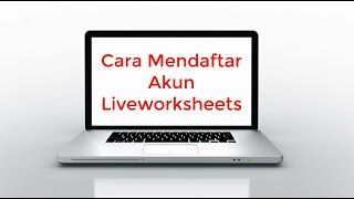 Cara Mendaftar Akun Liveworksheets | Tutorial