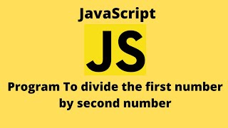 JavaScript Tutorial | Divide the first number by second number JavaScript |Code Thulo