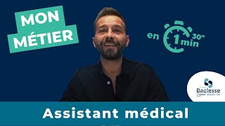 Mon métier en 1 minute 30 : Assistant  médical