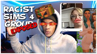 EXPOSING A RACIST SIMS 4 GROUP 😤 (That's It Im Sim Shaming) 🤦🏽‍♂️