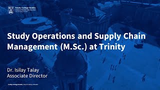 Study Operations and Supply Chain Management (M.Sc.) at Trinity