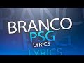 Branco - PSG (Official lyric video)