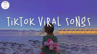 Tiktok viral songs 💐 Trending tiktok songs 2023 ~ Viral songs 2023