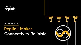 Peplink Makes Connectivity Reliable