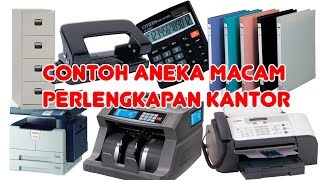 Contoh Aneka Macam Perlengkapan Kantor